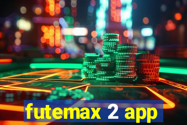 futemax 2 app